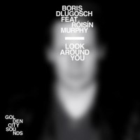 Purchase Boris Dlugosch - Look Around You (Feat. Roisin Murphy)