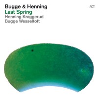 Purchase Bugge Wesseltoft - Last Spring (With Henning Kraggerud)