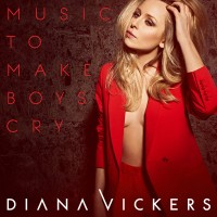 Purchase Diana Vickers - Music To Make Boys Cry (Deluxe Edition)