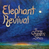 Purchase Elephant Revival - These Changing Skies