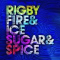 Buy Rigby - Fire & Ice Sugar & Spice Mp3 Download