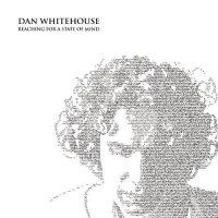 Purchase Dan Whitehouse - Reaching For A State Of Mind