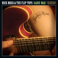 Purchase Nick Moss & The Flip Tops - Sadie Mae