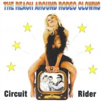 Purchase The Reach Around Rodeo Clowns - Circuit Rider