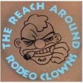 Buy The Reach Around Rodeo Clowns - Reach Around Rodeo Clowns Mp3 Download