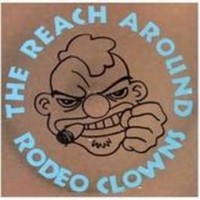 Purchase The Reach Around Rodeo Clowns - Reach Around Rodeo Clowns