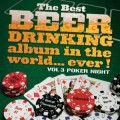 Buy VA - The Best Beer Drinking Album In The World Ever Vol. 3 (Poker Night) Mp3 Download