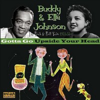 Purchase Buddy & Ella Johnson - Gotta Go + Upside Your Head