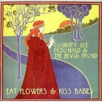 Purchase Country Joe Mcdonald - Eat Flowers & Kiss Babies (Vinyl)