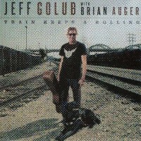 Purchase Jeff Golub With Brian Auger - Train Keeps A Rolling