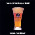 Buy Jimmy Carl Black - Where's The ****** Beer? Mp3 Download