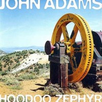 Purchase John Adams - Hoodoo Zephyr