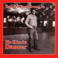 Purchase Robert Earl Keen - No Kinda Dancer (Reissued 2001)