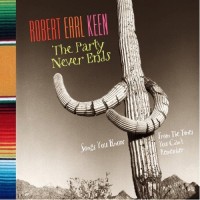 Purchase Robert Earl Keen - The Party Never Ends