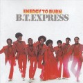 Buy B.T. Express - Energy To Burn (Remastered 2005) Mp3 Download