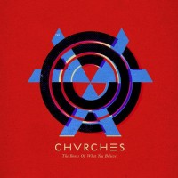 Purchase CHVRCHES - The Bones Of What You Believe (Deluxe Edition)