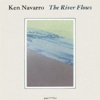 Purchase Ken Navarro - The River Flows