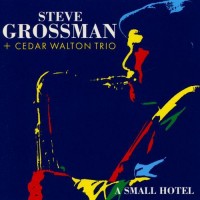 Purchase Steve Grossman & Cedar Walton - A Small Hotel