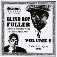 Purchase Blind Boy Fuller - Complete Recorded Works Vol. 6 (1940)