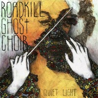 Purchase Roadkill Ghost Choir - Quiet Light (EP)