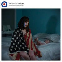 Purchase The Secret History - Americans Singing In The Dark