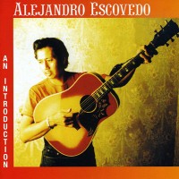 Purchase Alejandro Escovedo - An Introduction