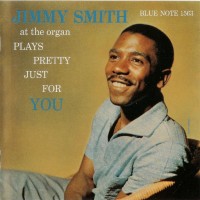 Purchase Jimmy Smith - Plays Pretty Just For You (Remastered 2004)