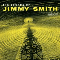 Purchase Jimmy Smith - The Sounds Of Jimmy Smith (Reissued 2004)