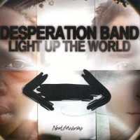 Purchase Desperation Band - Light Up The World