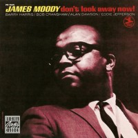Purchase James Moody - Don't Look Away Now! (Vinyl)