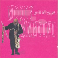 Purchase James Moody - Moody Plays Mancini