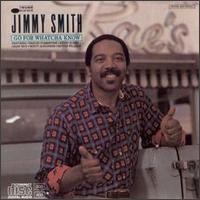 Purchase Jimmy Smith - Go For Whatcha Know