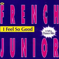 Purchase Mr. French Junior - I Feel So Good (MCD)
