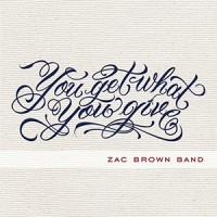 Purchase Zac Brown Band - You Get What You Give (Deluxe Version)
