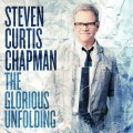 Buy Steven Curtis Chapman - The Glorious Unfolding Mp3 Download