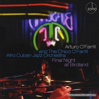 Purchase Arturo O'farrill & The Chico O'farrill Afro Cuban Jazz Orchestra - Final Night At Birdland