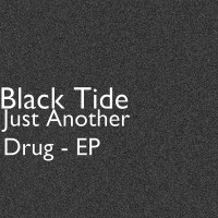 Purchase Black Tide - Just Another Drug (EP)