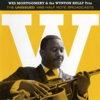 Purchase Wes Montgomery - The Unissued Half Note Broadcasts (Vinyl)