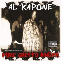 Purchase Al Kapone - Pure Ghetto Anger
