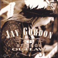 Purchase Jay Gordon - 6 Strings Outlaw
