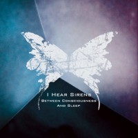 Purchase I Hear Sirens - Between Consciousness And Sleep