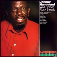 Purchase Johnny "Hammond" Smith - Wild Horses And Steady (40th Anniversary Edition)