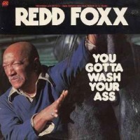 Purchase Redd Foxx - You Gotta Wash Your Ass (Vinyl)