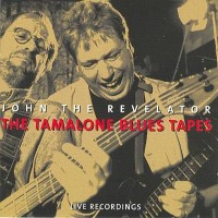 Purchase John The Revelator - The Tamalone Blues Tapes
