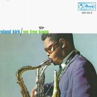 Purchase Roland Kirk - We Free Kings (Vinyl)