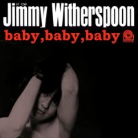 Purchase Jimmy Witherspoon - Baby Baby Baby (Vinyl)