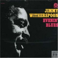 Purchase Jimmy Witherspoon - Evenin' Blues (Remastered 1993)