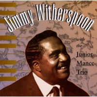Purchase Jimmy Witherspoon - Jimmy Witherspoon With The Junior Mance Trio (Remastered 1997)