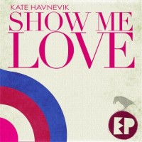 Purchase Kate Havnevik - Show Me Love (CDS)