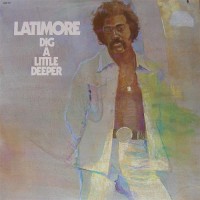 Purchase Latimore - Dig A Little Deeper (Vinyl)